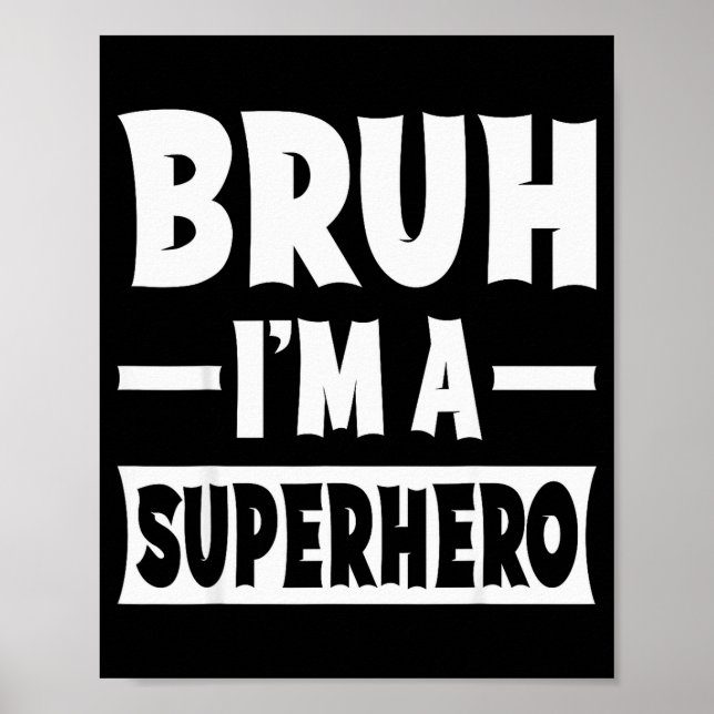 Póster Bruh I'm A Superhero Funny Lazy Halloween Costume  (Frente)