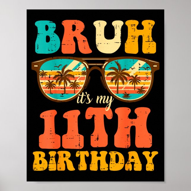 Póster Bruh Its My 11th Birthday Sungles 11 Bday Girls Bo (Frente)
