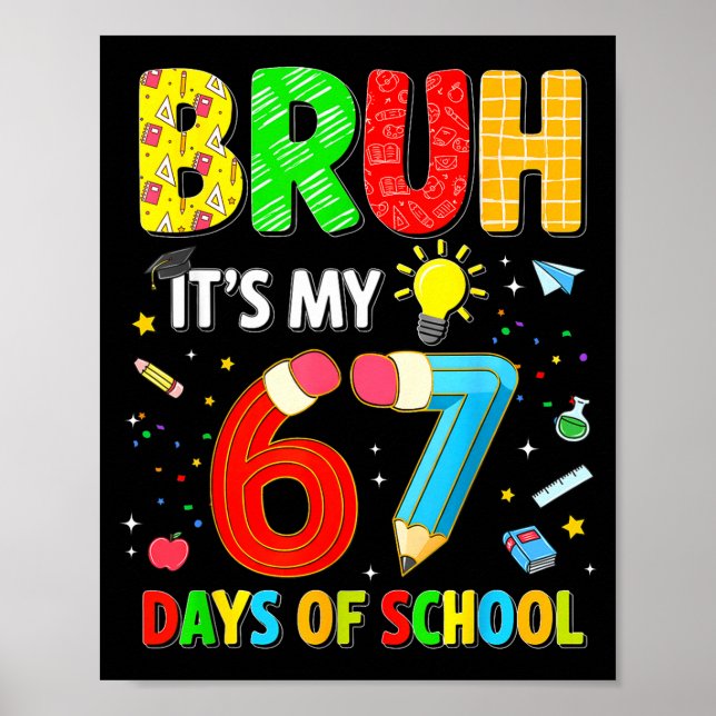 Póster Bruh It's My 67 Days Of School Funny Meme Boy Girl (Frente)