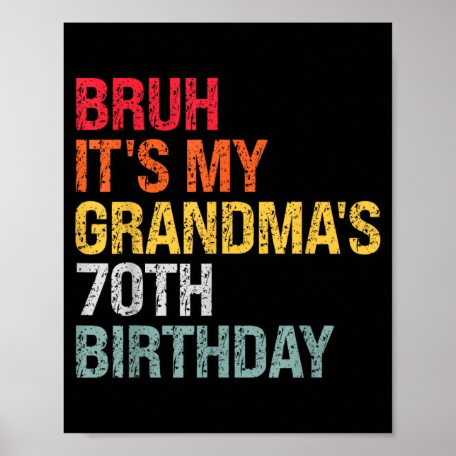 Póster Bruh It's My Grandma's 70th Birthday Queen 70 Year (Frente)