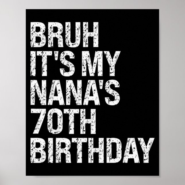 Póster Bruh It's My Nana's 70th Birthday Queen Crown Happ (Frente)