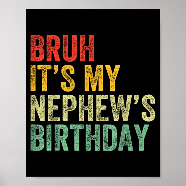 Póster Bruh It's My Nephew's Birthday Funny Birthday Uncl (Frente)