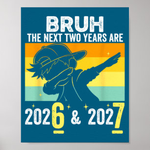 Póster Bruh Los próximos dos años son 6 7 Feliz año nuevo