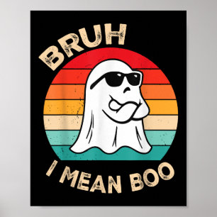 Póster Bruh Me Refiero A Boo Toddler Niños Fantasma Hallo
