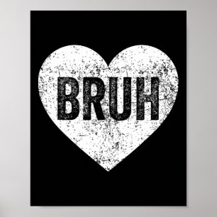 Póster Bruh Meme Amor Corazón Divertido Día de San Valent