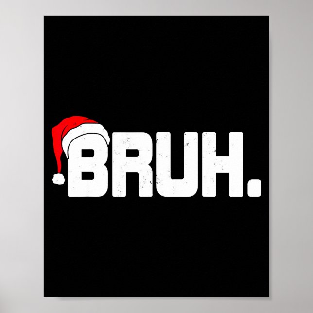 Póster Bruh Meme Funny Christmas Holiday Teens Men Santa  (Frente)