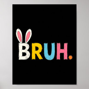 Póster Bruh Meme Pascua Día Gracioso Bunny Bro Adolescent
