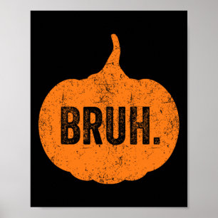 Póster Bruh Meme Pumpkin Gracioso Adolescentes Halloween