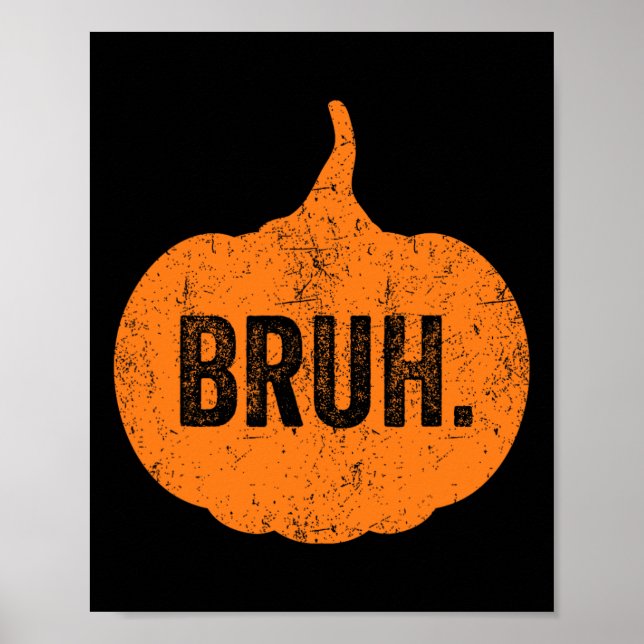 Póster Bruh Meme Pumpkin Gracioso Adolescentes Halloween  (Frente)