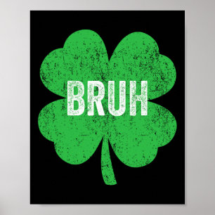 Póster Bruh Meme Shamrock Funny St Patricks Day Adolescen