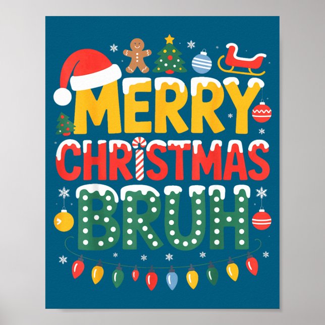 Póster Bruh Merry Christmas Santa Hat Ugly Sweater Theme  (Frente)