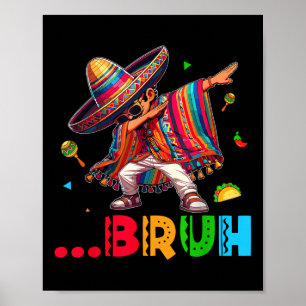 Póster Bruh mexicano Dabbing Poncho Cinco De Mayo