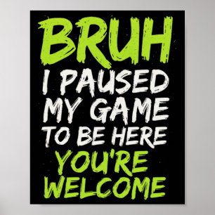 Póster Bruh Pausé Mi Juego - Divertido Video de Adolescen