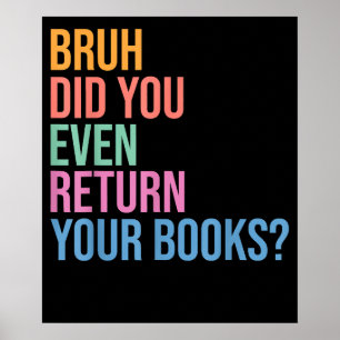 Póster Bruh Regresa a tus amantes bibliotecarios de la bi
