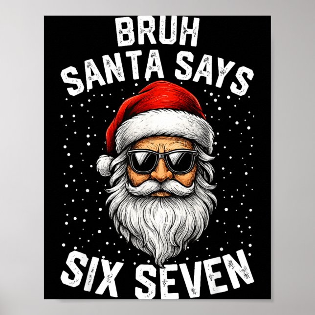 Póster Bruh Santa Says Six Seven Funny Christmas 67 Meme  (Frente)