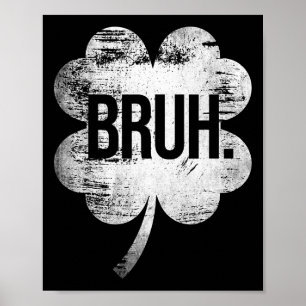 Póster Bruh Shamrock Divertido Día de San Patricio Hombre