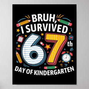 Póster Bruh Sobreviví 67º Día De Kindergarten 67 Meme K