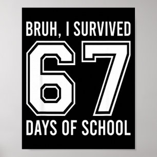 Póster Bruh Sobreviví 67 Días De Escuela Divertido Seis S