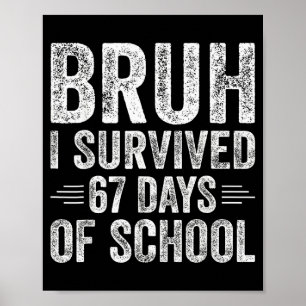 Póster Bruh Sobreviví 67 Días De Maestros De Escuela Niño