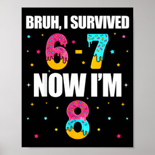 Póster Bruh sobrevivió 6 7 seis siete tengo 8 años octavo