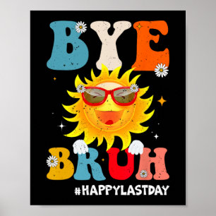 Póster Bruh Teacher Happy Last Day Of School Hello Summer
