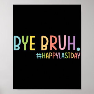 Póster Bruh Teacher Happy Last Day Of School Hello Summer