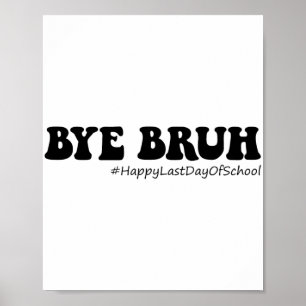 Póster Bruh Teachers Groovy Happy Last Day Summ