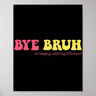 Póster Bruh Teachers Groovy Happy Last Day Summ
