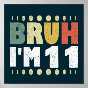 Póster Bruh, tengo 11 años, Chica divertida
