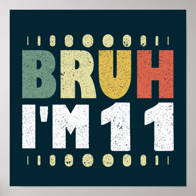 Póster Bruh, tengo 11 años, Chica divertida (Frente)