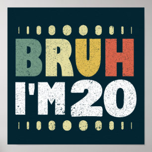 Póster Bruh, tengo 20 años, Chica, Vintage Funny