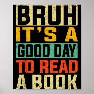 Póster Bruh un buen día para leer un libro lectura genial