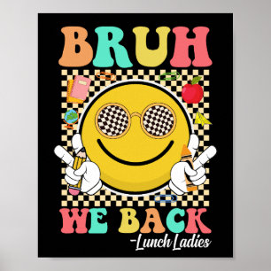 Póster Bruh We Back Lunch Ladies Cute Groovy Smile Face