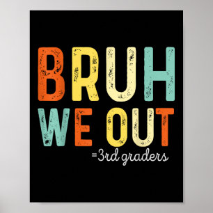 Póster Bruh We Out 3º Graduado