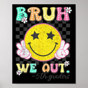 Póster Bruh We Out 5º Graduado Cl De Quinto Grado