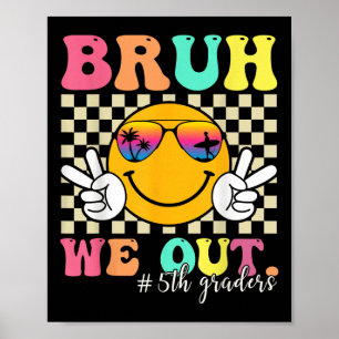 Póster Bruh We Out 5º Graduado Cl De Quinto Grado