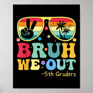 Póster Bruh We Out 5º Graduado Cl De Quinto Grado