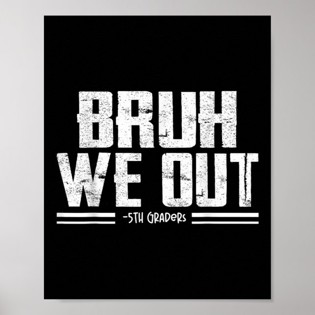 Póster Bruh We Out 5th Graduators El Último Día Del 5 (Frente)