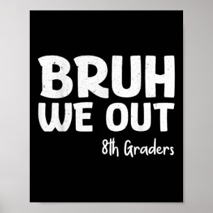 Póster Bruh We Out 8th Graduators Cl De 2025
