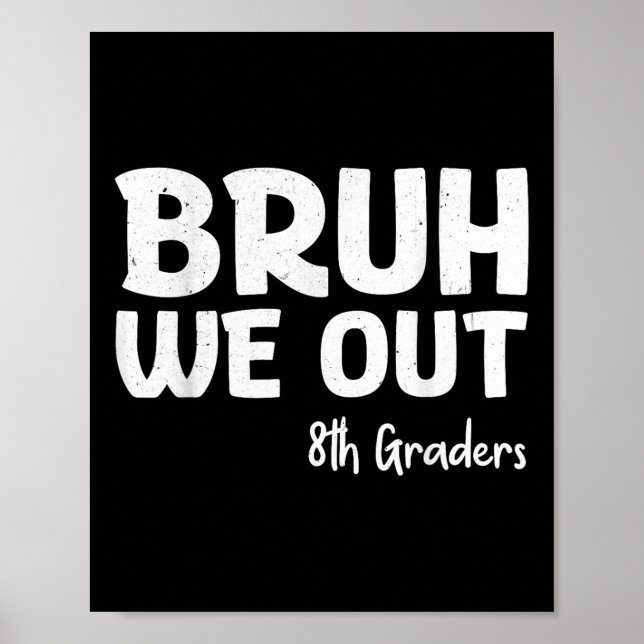 Póster Bruh We Out 8th Graduators Cl De 2025 (Frente)