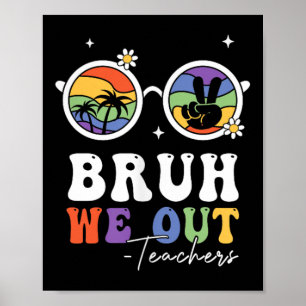 Póster Bruh We Out Admit You Low Key Miss Me Bruh (2)
