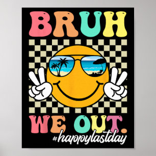 Póster Bruh We Out Happy Last Day Teacher Boy G