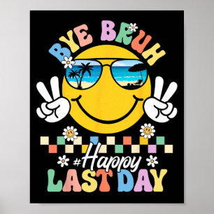 Póster Bruh We Out Happy Last Day Teachers Kids