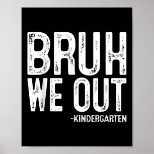 Póster Bruh We Out Kindergarten Graduation Cl De 2025