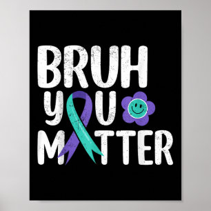 Póster Bruh You Verde azulada Prevención del suicidio de 