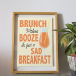 Póster Brunch Without Booze es una cocina de desayuno tri<br><div class="desc">Brunch Without Booze ¿Es un triste Poster de la cocina de desayuno - son las 5 en punto en algún lugar, verdad? Presentamos a nuestro poster de brunch sensacional, joven y divertida en tonos naranjas con un ilustracion de cóctel. Este poster de diseño elegante le proporcionará el toque decorativo ideal...</div>