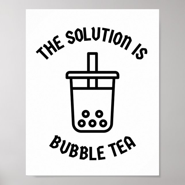 Póster Bubble tea is the solution (Frente)