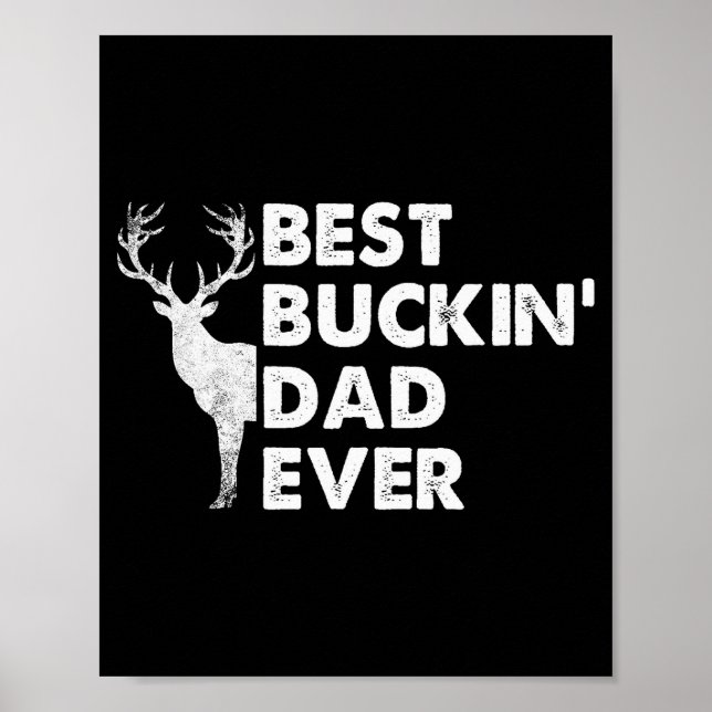 Póster Buckin' Dad Ever Deer Hunting Bucking Fathers Day  (Frente)