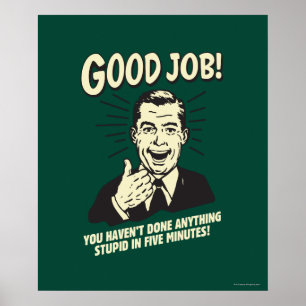 Póster Buen Trabajo: Hecho Algo Estúpido 5 Min.