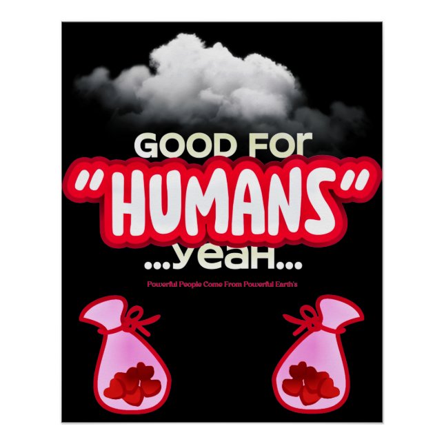 Póster Bueno Para Humanos sí, Gente Poderosa Camiseta (Anverso)